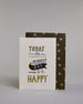 Karte in Englisch mit der Aufschrift „Today is the perfect day to be happy“ in dekorativer Handlettering-Schrift. Die Wörter „TODAY“, „PERFECT DAY“ und „HAPPY“ sind mit goldfarbenen Akzenten hervorgehoben. Ein schwarzes Bannerl ergänzet das Design, in diesem befindet sich das Wort "DAY", darunter ist ein nach rechts, zu den Wörtern "to be" zeigender Pfeil auf hellem Hintergrund. Dazu ein grün-goldenes handgeschöpftes Kuvert. #2